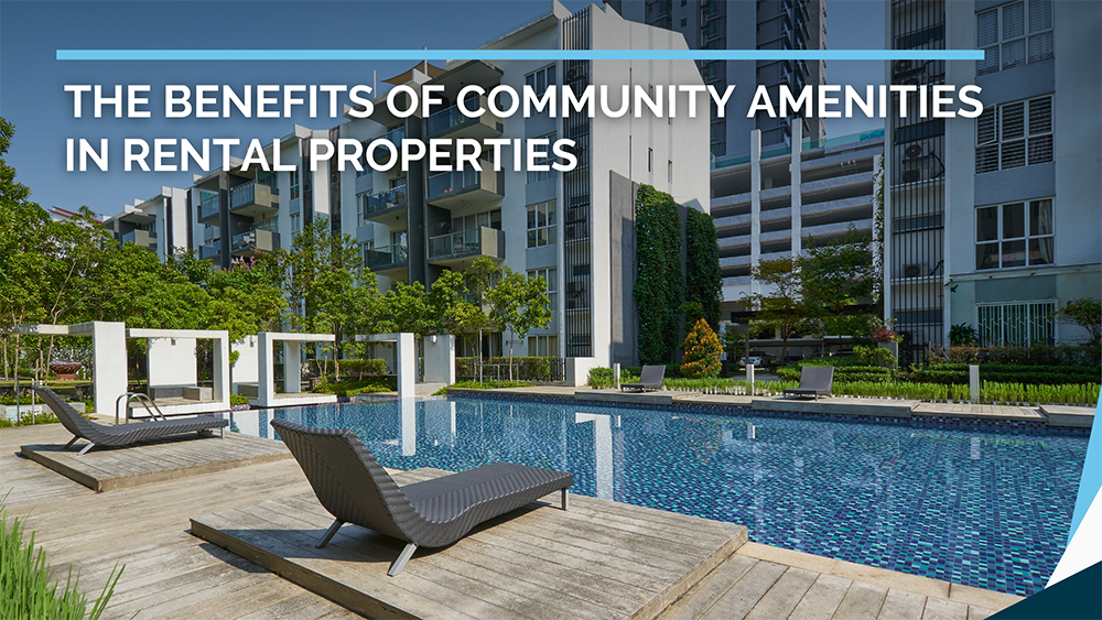 The Benefits of Community Amenities in Rental Properties